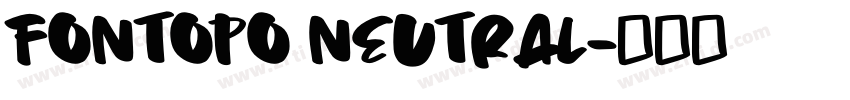 FONTOPO NEUTRAL字体转换 FONTOPO NEUTRAL字体转换